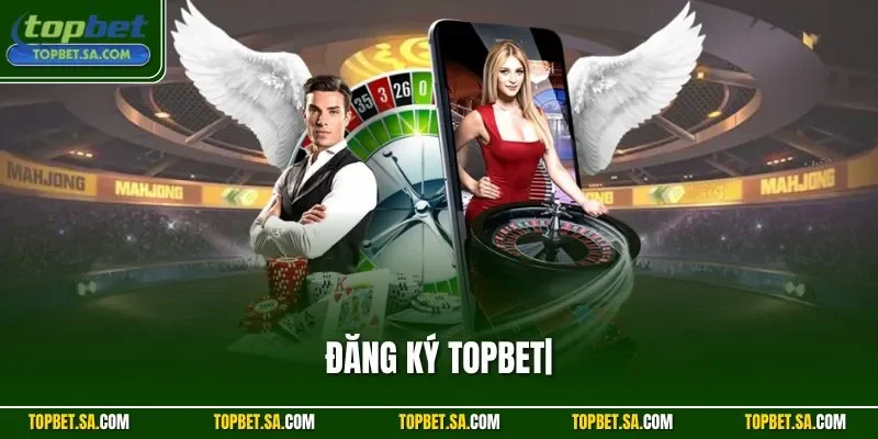 Đăng ký TOPBET