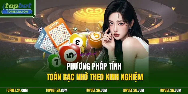 Phương pháp tính toán bạc nhớ theo kinh nghiệm
