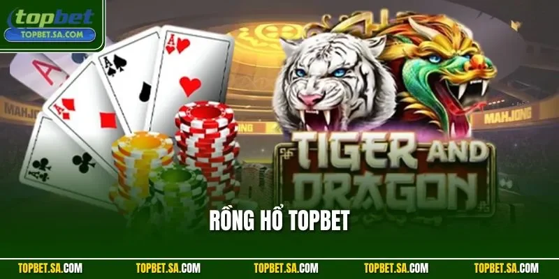 Rồng Hổ Topbet