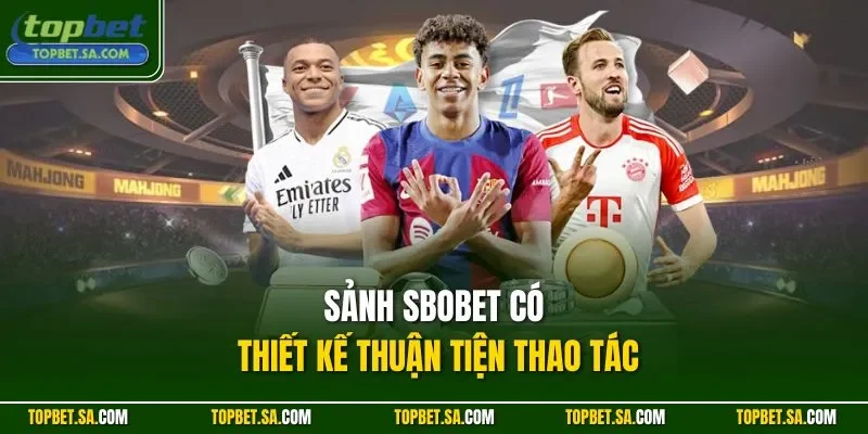 Sảnh SBOBET có thiết kế thuận tiện thao tác