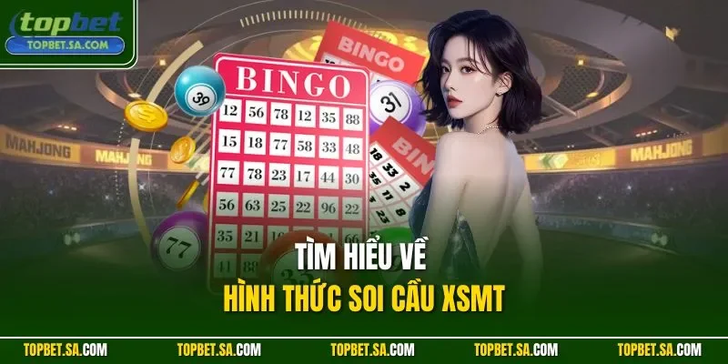Tìm hiểu về hình thức soi cầu XSMT